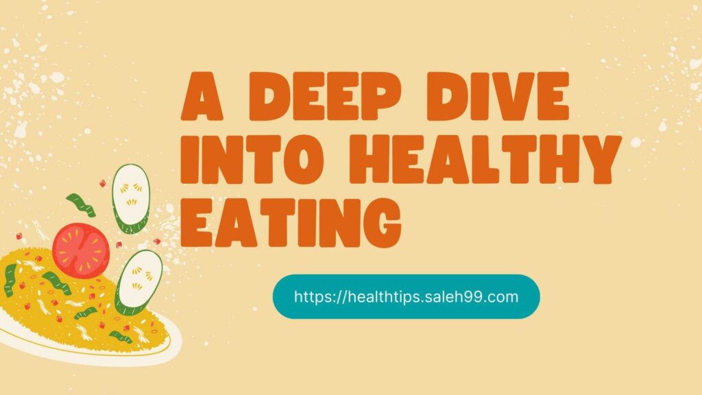 A Deep Dive into Healthy Eating